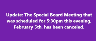 February 5th Special Board Meeting Canceled 